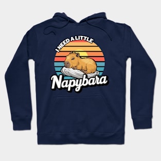 I Need a little Napybara Capybara Hoodie